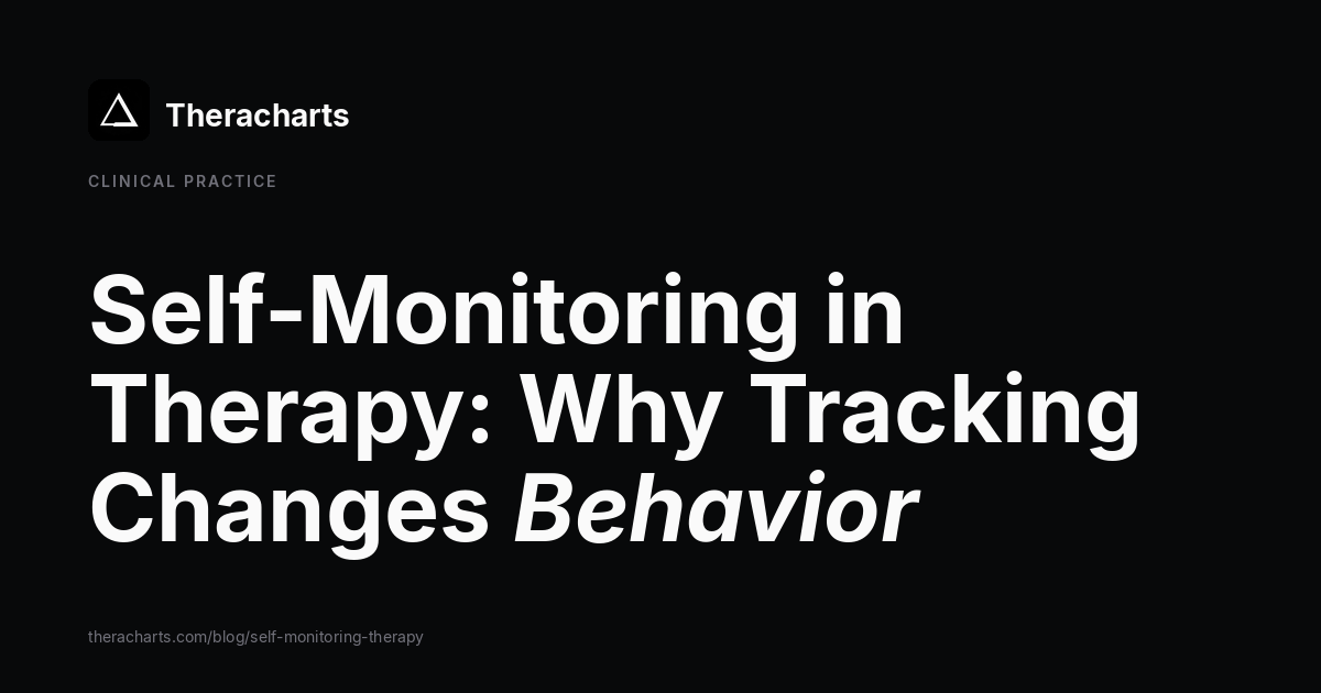 Self-Monitoring in Therapy: Why Tracking Changes Behavior