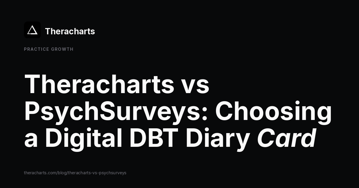 Theracharts vs PsychSurveys: Choosing a Digital DBT Diary Card