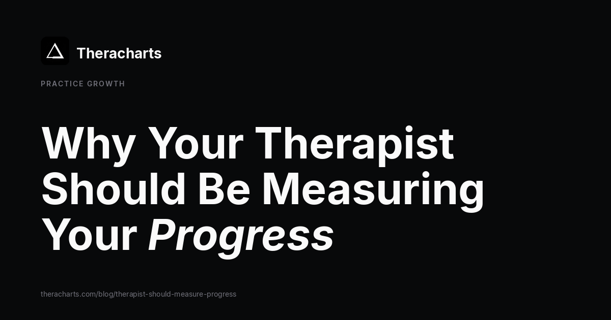 Why Your Therapist Should Be Measuring Your Progress